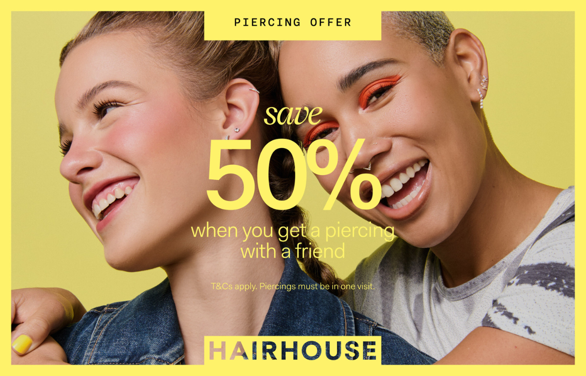 Hairhouse - Bring A Friend Piercings